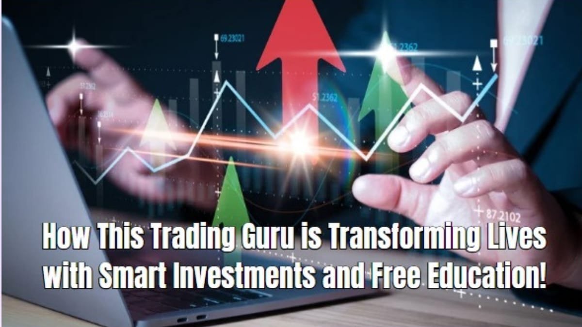 How This Trading Guru is Transforming Lives with Smart Investments and Free Education