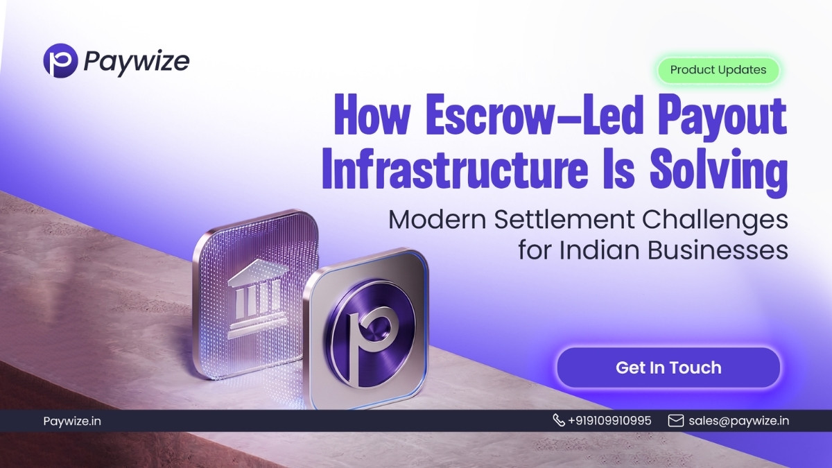 How Paywize Is Addressing Settlement Challenges with Escrow-Led Payout Infrastructure