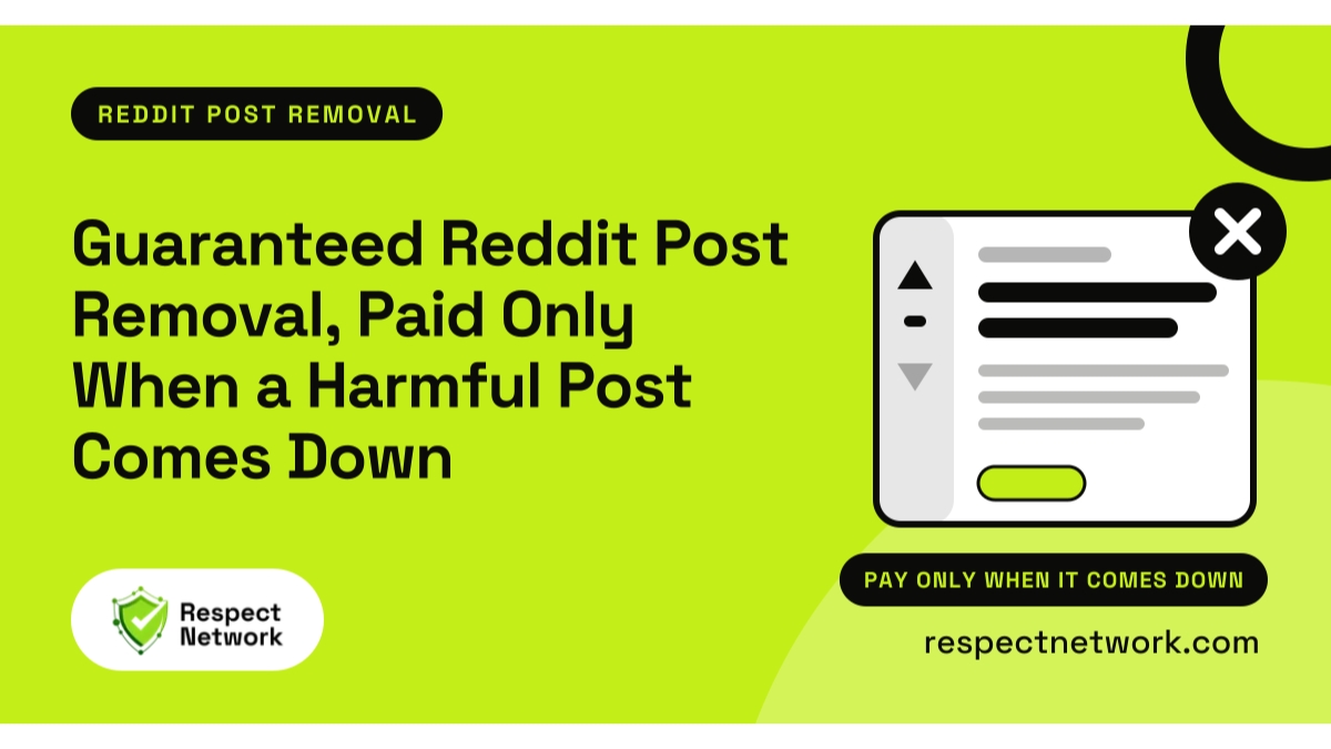 Guaranteed Reddit Post Removal Service Charges Only When a Harmful Post Comes Down